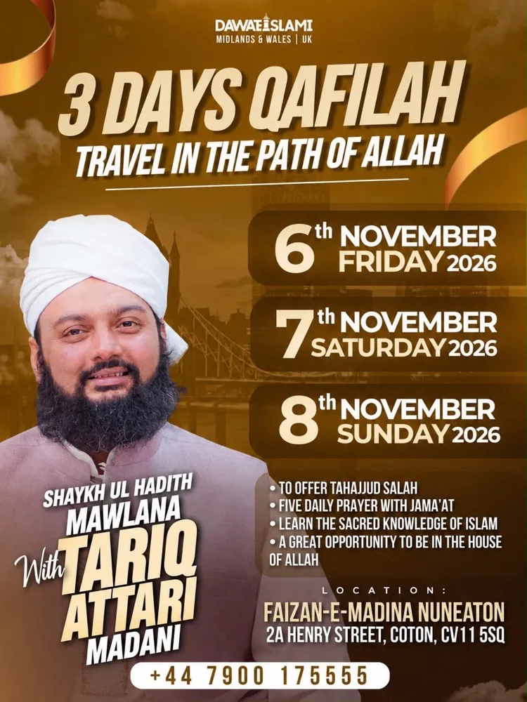 3-Day Qafilah with Shaykh ul Hadith Mawlana Tariq Attari Madani – Nuneaton