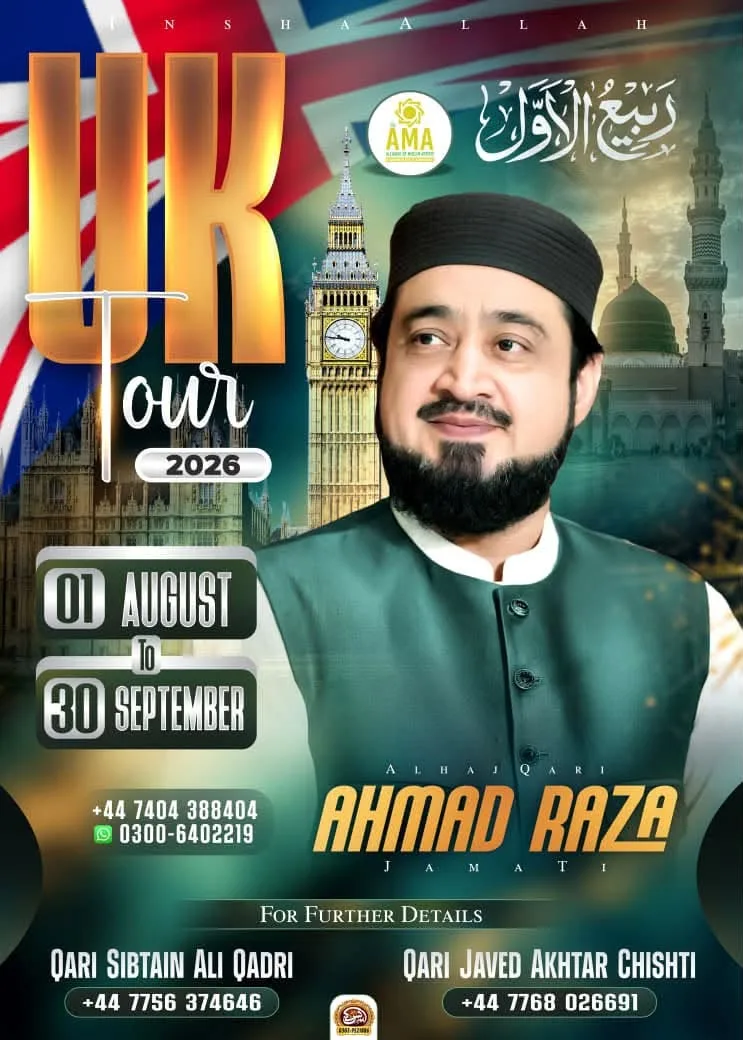 UK Tour 2026: Alhaj Qari Ahmad Raza Jamati (aug 1st - Sep 30th)